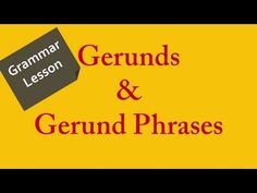 a yellow background with the words gerunds and gerund phrases