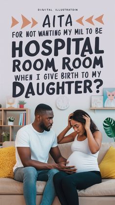 a man and woman sitting on a couch in front of a sign that says, atta for not wanting my mil to be hospital room room room when i give birth to my daughter?