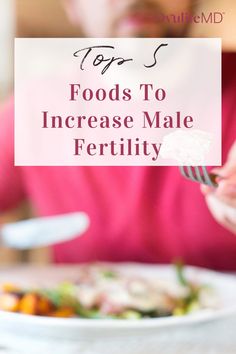 a person eating food with the words top 5 foods to increase male fertiity