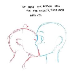 a drawing of two people kissing with the caption if only one person goes for the shock, their head turns too