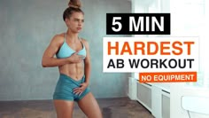 a woman standing in front of a window with the words 5 min hardest ab workout no equipment