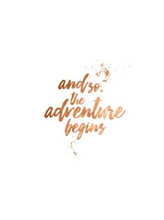 the phrase and so the adventure begins written in gold ink on a white paper background