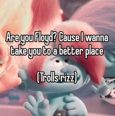 a cartoon character with pink hair and the words are you floyd? cause i wanna to take