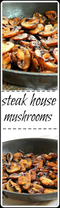 steak house mushrooms cooking in a skillet with the words steak house mushrooms above it