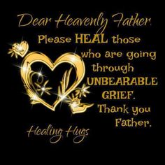 a gold heart with the words dear heavenly father, please heal those who are going through un