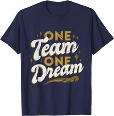 Team Quote One Team One Dream T-shirt Team Shirt Designs Work, Team Tshirt Ideas, One Team One Dream, Team Shirt Designs, Team Quotes, Team Inspiration, Employee Appreciation, Team T Shirts, Team Shirts