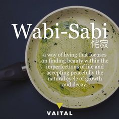 a bowl with green stuff in it and the words wabi - sabi written below