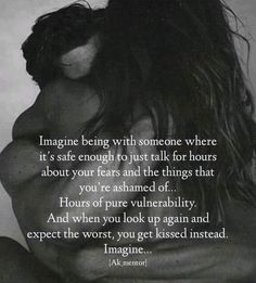 a woman's back with the words imagine being with someone where it is safe enough to just talk for hours about your fears and the