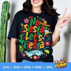 a woman wearing a t - shirt that says no sesta let's fiesta