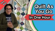 a woman standing in front of quilts with the words quilt as you go in one hour