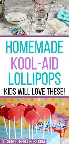 homemade kool - aid lollipops for kids will love these