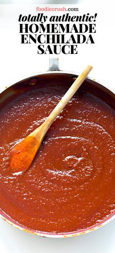 a wooden spoon in a saucepan with tomato sauce on the side and text overlay that reads today authentic homemade enchilada sauce