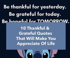 a cartoon character with the words be grateful for today, be hopeful for tomorrow and 10 thoughtful quotes that will make you appreciateate of life