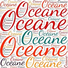 an ocean word cloud with the words oceans written in different languages and colors on it