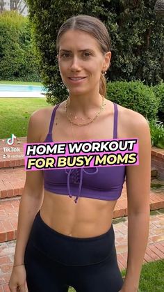 a woman wearing a purple bra top and black shorts with the words home workout for busy moms