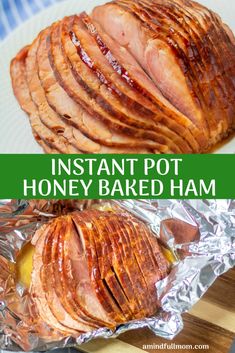 the ham is sliced and ready to be cooked in the oven, with text overlay that reads instant pot honey baked ham