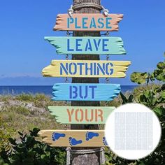 a wooden sign that says please leave nothing but your