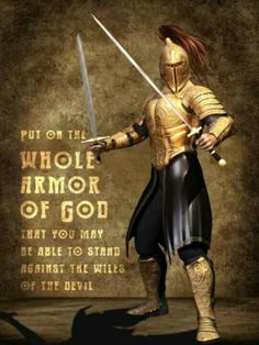 a woman in armor holding two swords with the words put on the whole armor of god that you may be able to stand against the rules of the devil