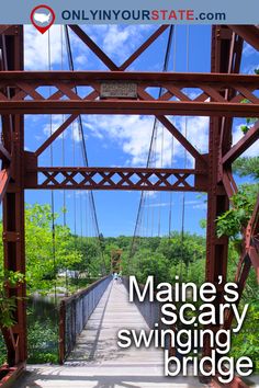 a bridge with the words maine's scary swinging bridge on it and trees in the background