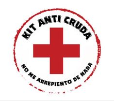 a red cross is in the center of a white circle that says kit anti cruda no me arreprento de nadda