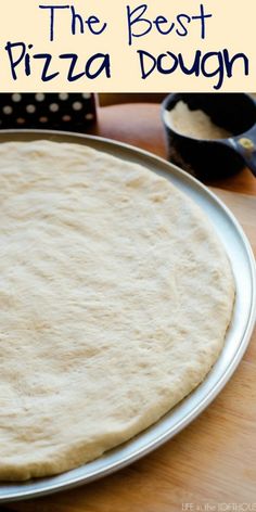 the best pizza dough is made with only three ingredients, and it's ready to be baked