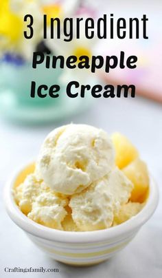 three ingredient pineapple ice cream in a white bowl with text overlay that reads 3 ingredient pineapple ice cream