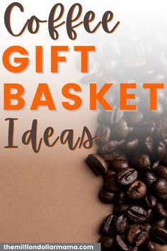 coffee gift basket ideas with text overlay