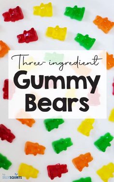 gummy bears with the words three ingredient gummy bears