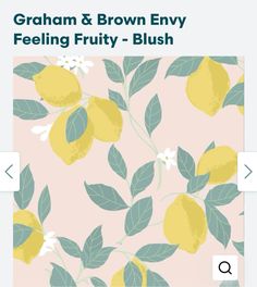 a pink background with yellow lemons and green leaves on it, the text graham & brown envy feeling fruity - bluush