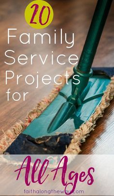 a mop on top of a wooden floor with the words 10 family service projects for all ages