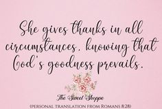 a pink background with the words, she gives thanks in all circnessities, leaving that god's goodness prevails