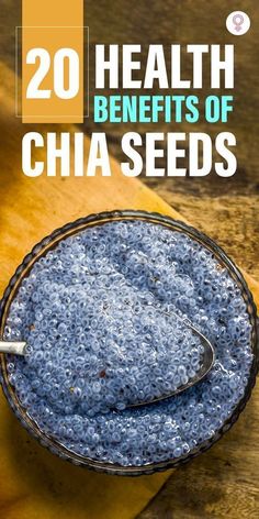 a bowl full of chia seeds on top of a wooden table with the title 20 health benefits of chia seeds