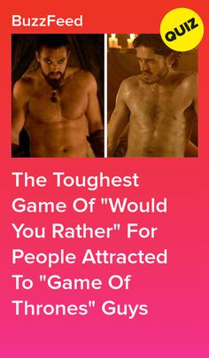 the toughest game of'would you rather be attracted to game of thrones guys?