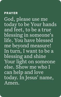 a poem written in white on a green background with the words prayer god, please use me today to be your hands and feet