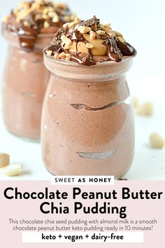 chocolate peanut butter chia pudding in a jar with nuts on top and the words sweet as honey above it