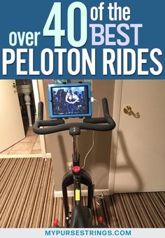 there is a bike with a monitor on the handlebars and text over it that reads, 40 of the best peloton rides