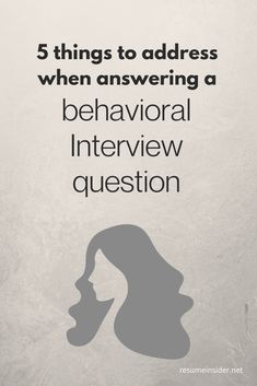 a woman's profile with the words 5 things to address when answering a behavior interview question