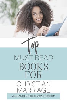 a woman reading a book with the words top must read books for christian marriage on it