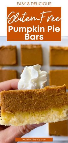 a hand holding a slice of pumpkin pie bar with whipped cream on top and the title text easy and delicious gluten - free pumpkin pie bars