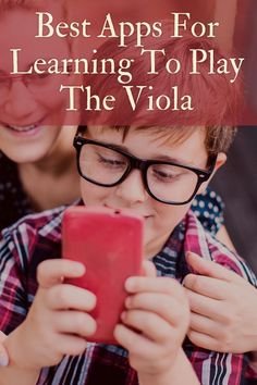 two children looking at a cell phone with the text best apps for learning to play the viola