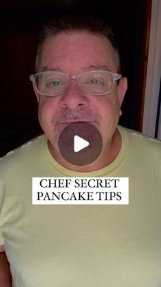 a man wearing glasses making a funny face with the words chef secret pancake tips