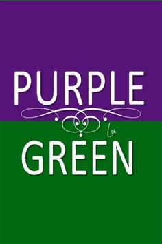 purple and green with the words,'purple is my green'in white letters