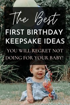 a baby sitting on the grass with balloons in the background and text that reads, the best first birthday keepsake ideas you will not do for your baby