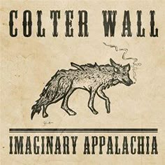 an old book cover with a wolf on it's back and the words colter wall imaginary appalachia