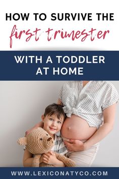 a baby holding a teddy bear with the text how to survive the first trimester with a toddler at home