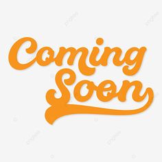 an orange lettering that says coming soon