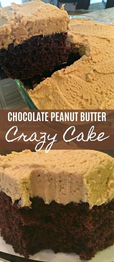 chocolate peanut butter crazy cake on a plate with the words, chocolate peanut butter crazy cake