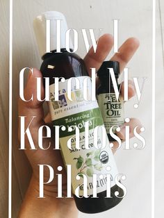 My Simple Cure to Keratosis Pilaris | The February Collection Essential Oils For Keratosis Pilaris, Types Of Essential Oils, Tee Tree, Beauty Remedies, Acne Remedies, Diy Body