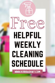 a sign with the words free helpful weekly cleaning schedule in pink and black on it