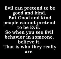 an image with the words evil can pretend to be god and kind